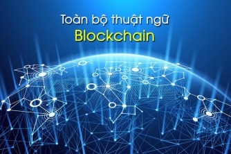Toàn bộ thuật ngữ về Blockchain cập nhật mới liên tục Toàn bộ thuật ngữ về Blockchain cập nhật mới liên tục