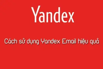Cách sử dụng Yandex Mail hiệu quả