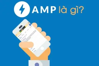 Tất tần tật về AMP: AMP là gì? Có cần phải làm phiên bản AMP cho website?
