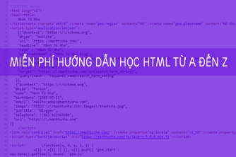 Miễn phí hướng dẫn học HTML từ A đến Z